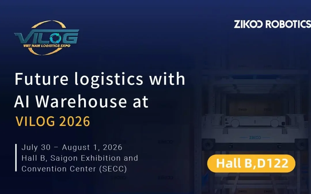 ZIKOO Robotics to Exhibit at VILOG 2026 with AI Smart Warehouse and Six-Way Shuttle Solutions